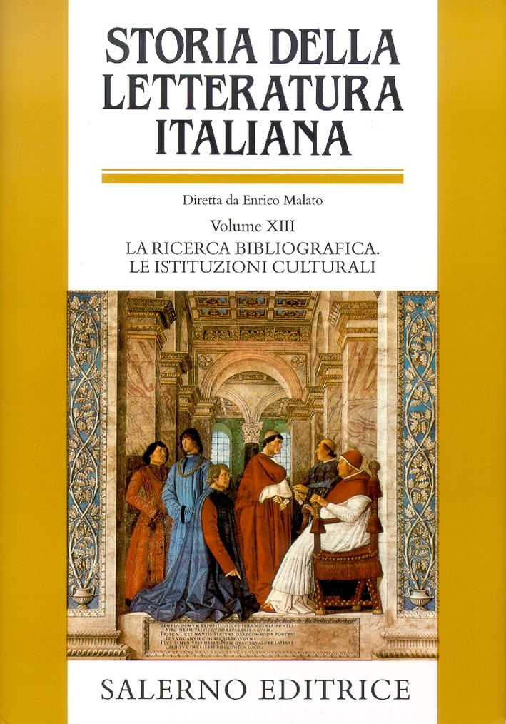 Storia della letteratura italiana. La ricerca bibliografica. Le istituzioni  culturali. 13