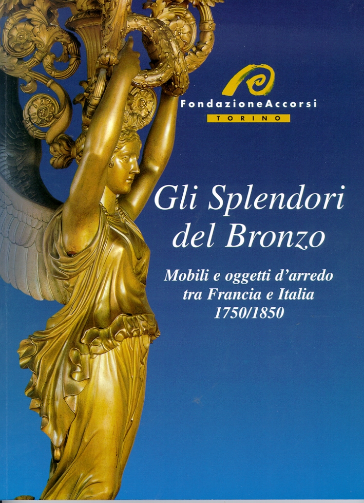 Gli Splendori del Bronzo. Mobili ed oggetti d'arredo tra Francia e l'Italia. 175 - Bild 1 von 1
