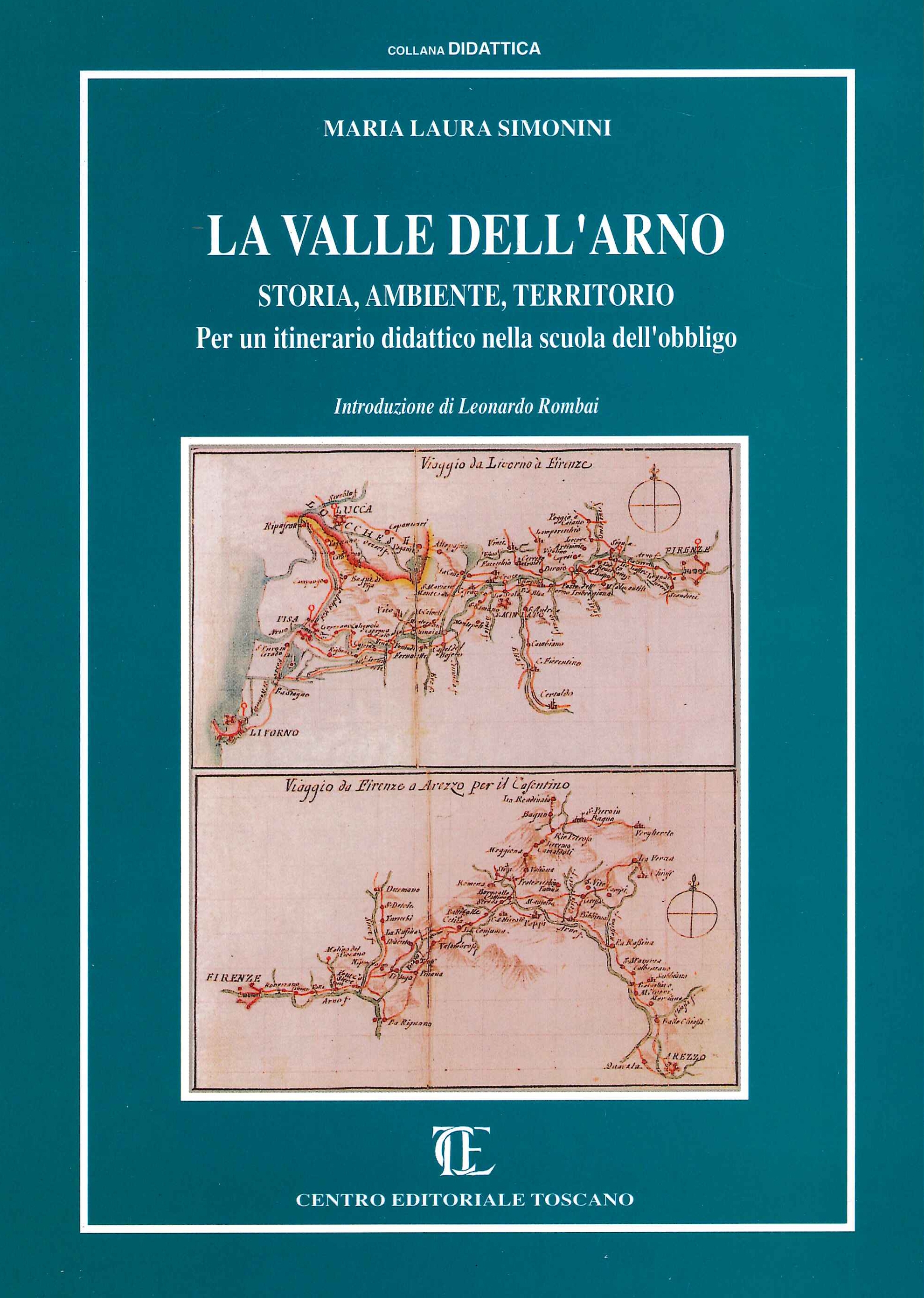 La valle dell'Arno. Storia, ambiente, territorio. Per un itinerario didattico ne