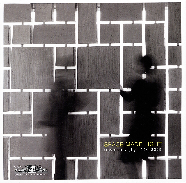 Space Made Light. Traverso-Vighy. 1994-2009 - [Umberto Allemandi] - Foto 1 di 1