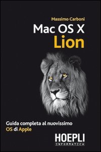 Mac OS X Lion - [Casa Editrice Libraria Ulrico Hoepli] - Bild 1 von 1