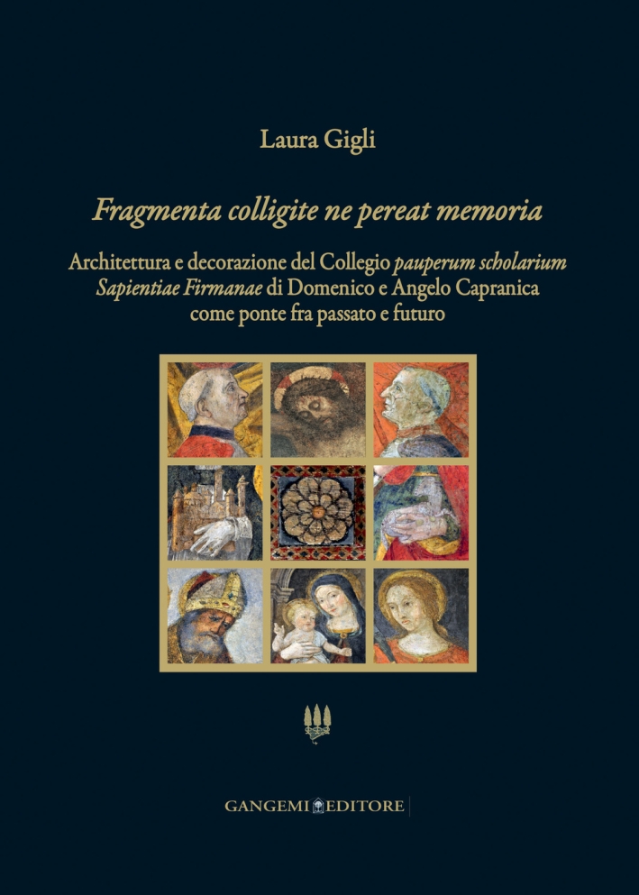 Fragmenta Colligite Ne Pereat Memoria. Architettura e Decorazione del Collegio P - Foto 1 di 1