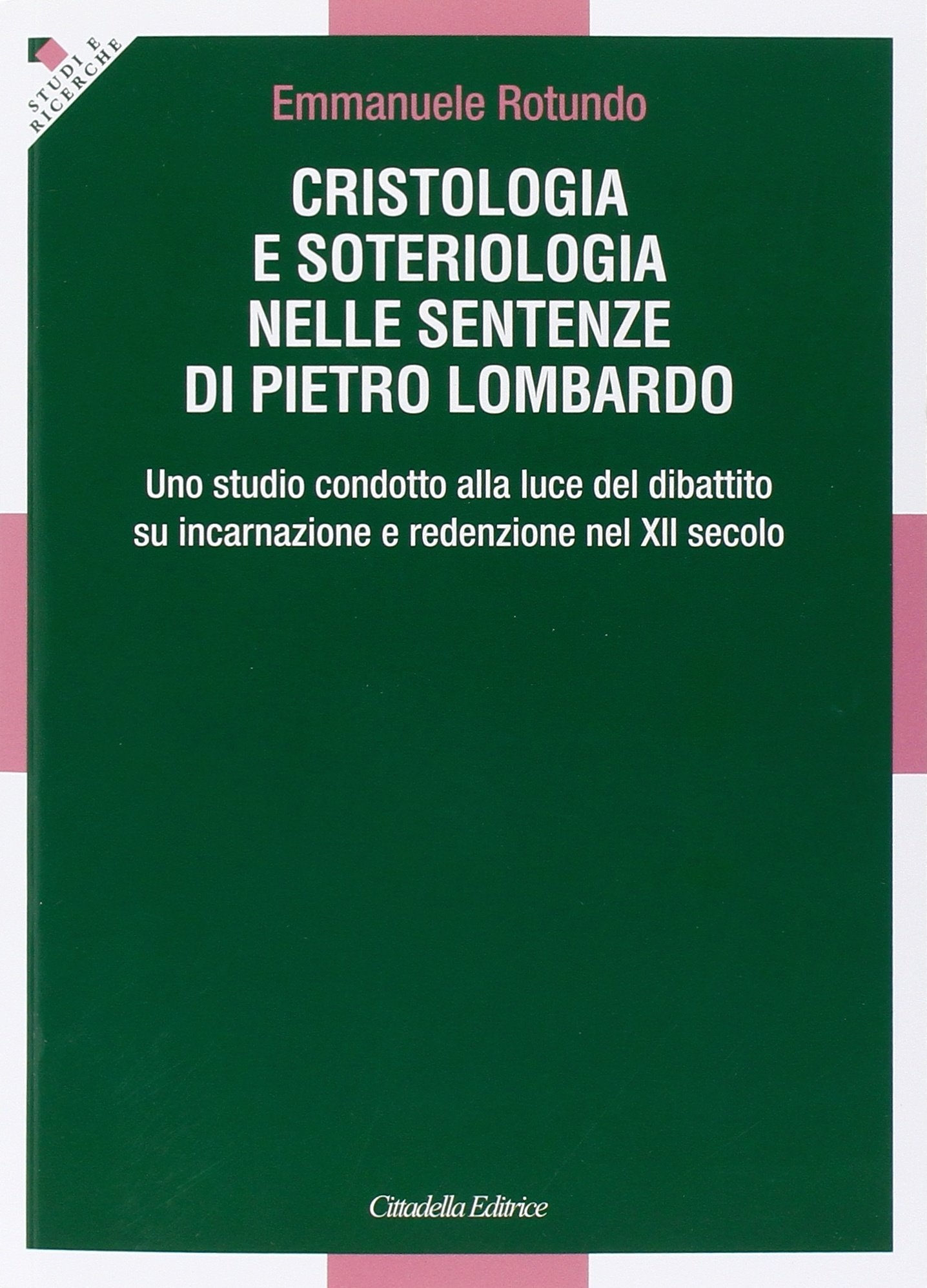 Cristologia e soteriologia nelle sentenze di Pietro Lombardo. Uno studio condott - Bild 1 von 1