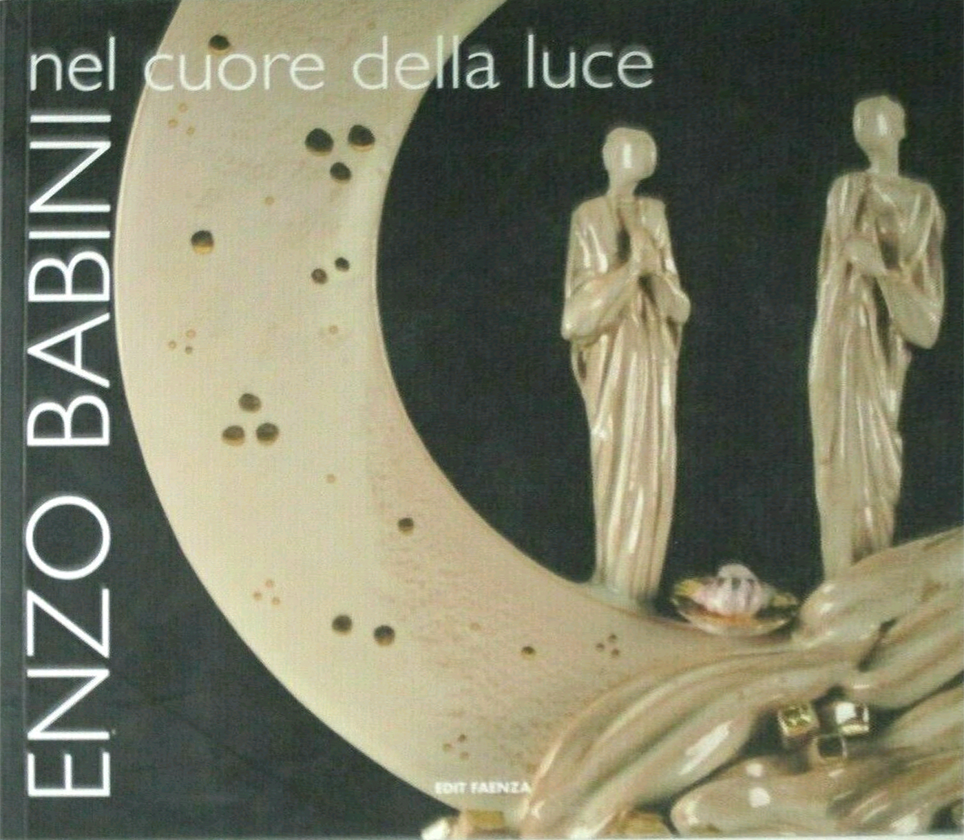 Enzo Babini. Nel Cuore della Luce - [Edit Faenza] - Bild 1 von 1