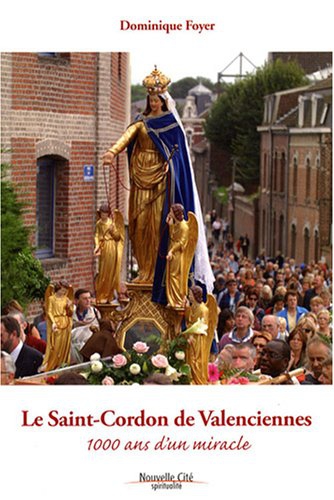Le Saint-Cordon De Valenciennes. 1000 Ans d'Un Miracle - 第 1/1 張圖片