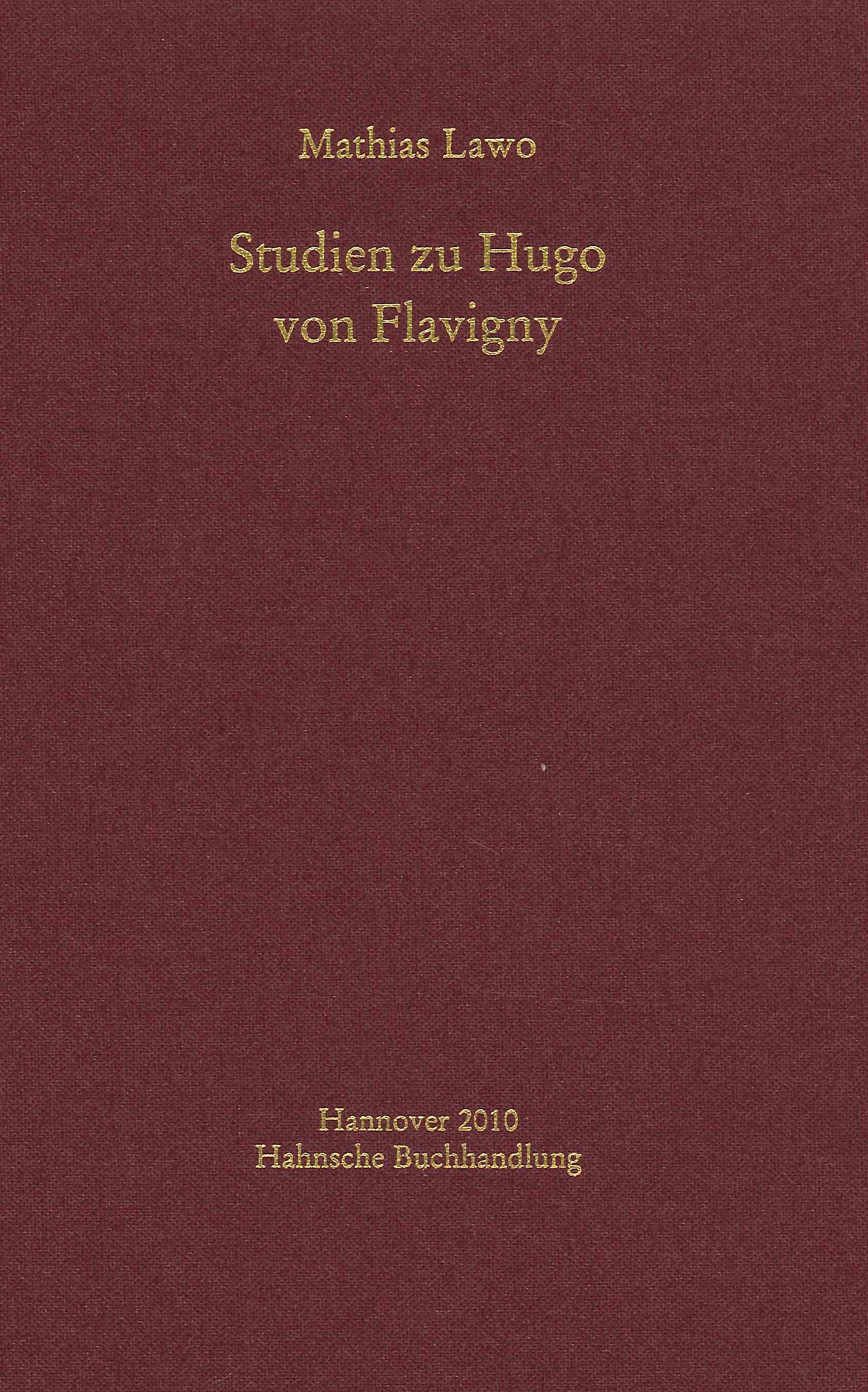 Studien zu Hugo von Flavigny - [Verlag Hermann Bohlaus Nachf.]