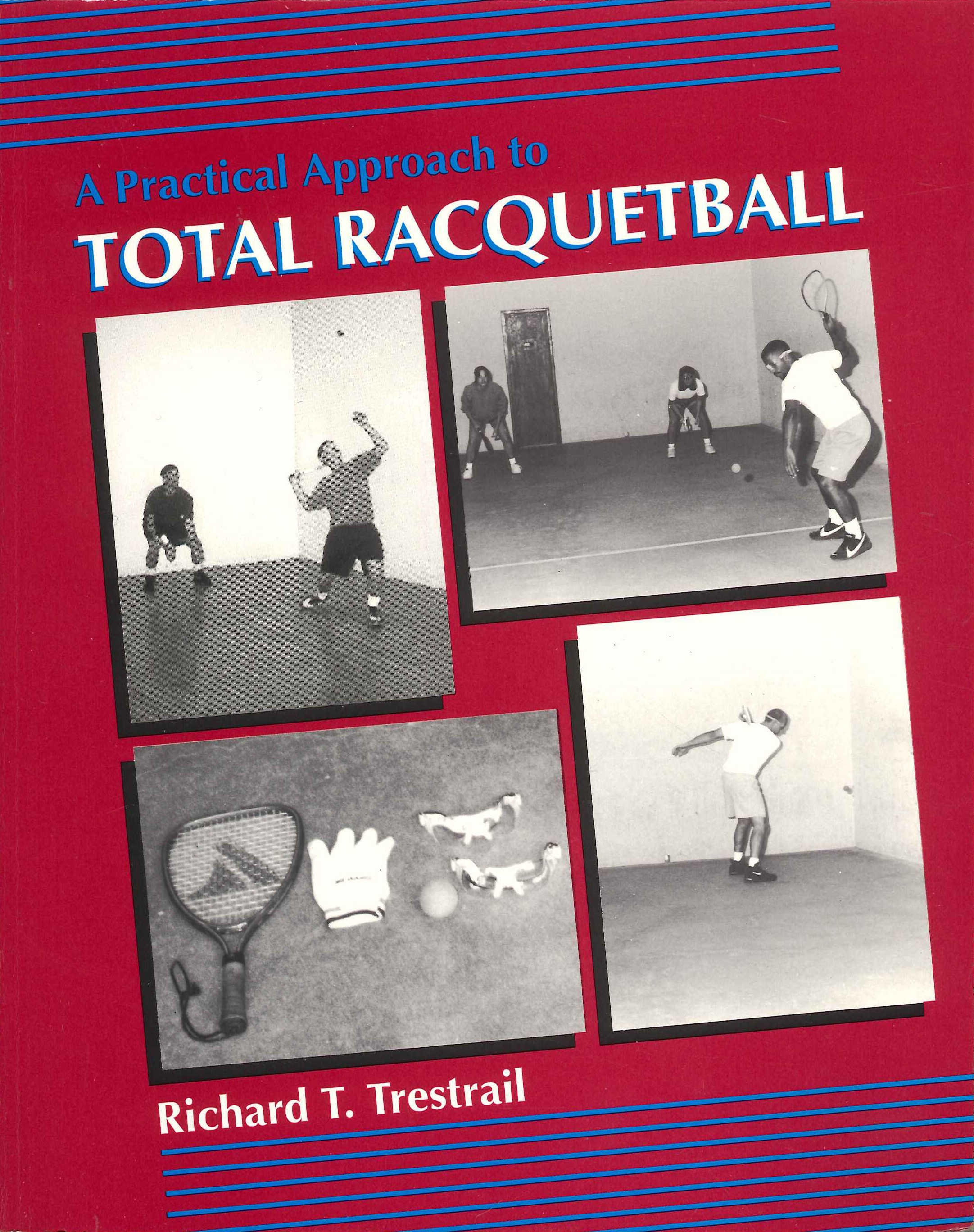 A Pratical Approach To Total Racquetball - [Kendall Hunt Publishing Company] - Afbeelding 1 van 1